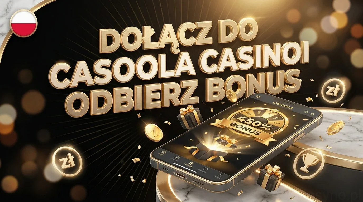 DOŁĄCZ DO CASOOLA CASINOI ODBIERZ BONUS